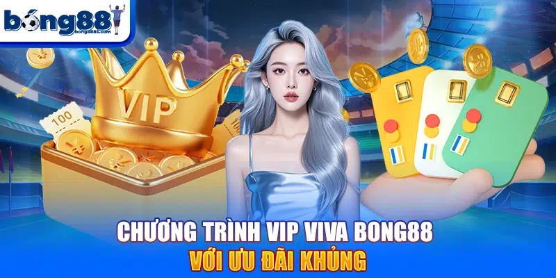 Bong88 inner -【Viva Bong88】Link Bong88 Mới Nhất 2025 Chương trình VIP VIVA BONG88 với ưu đãi khủng