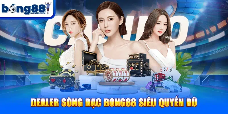Bong88 inner -【Viva Bong88】Link Bong88 Mới Nhất 2025 Dealer sòng bạc BONG88 siêu quyến rũ